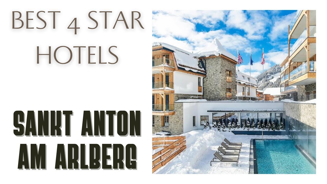 Top 10 hotels in Sankt Anton am Arlberg: best 4 star hotels, Austria