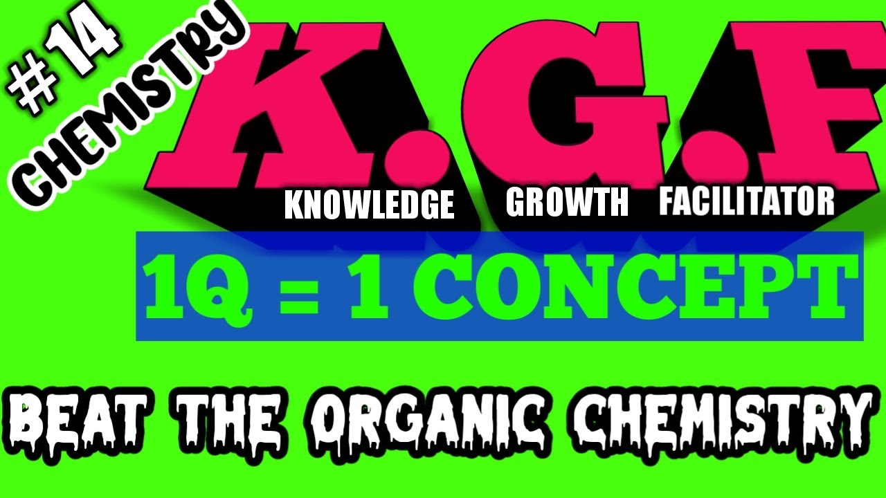 CHEMISTRY KGF | 1 question=1 concept | knowledge growth facilitator #14 | beat the organic chemistry