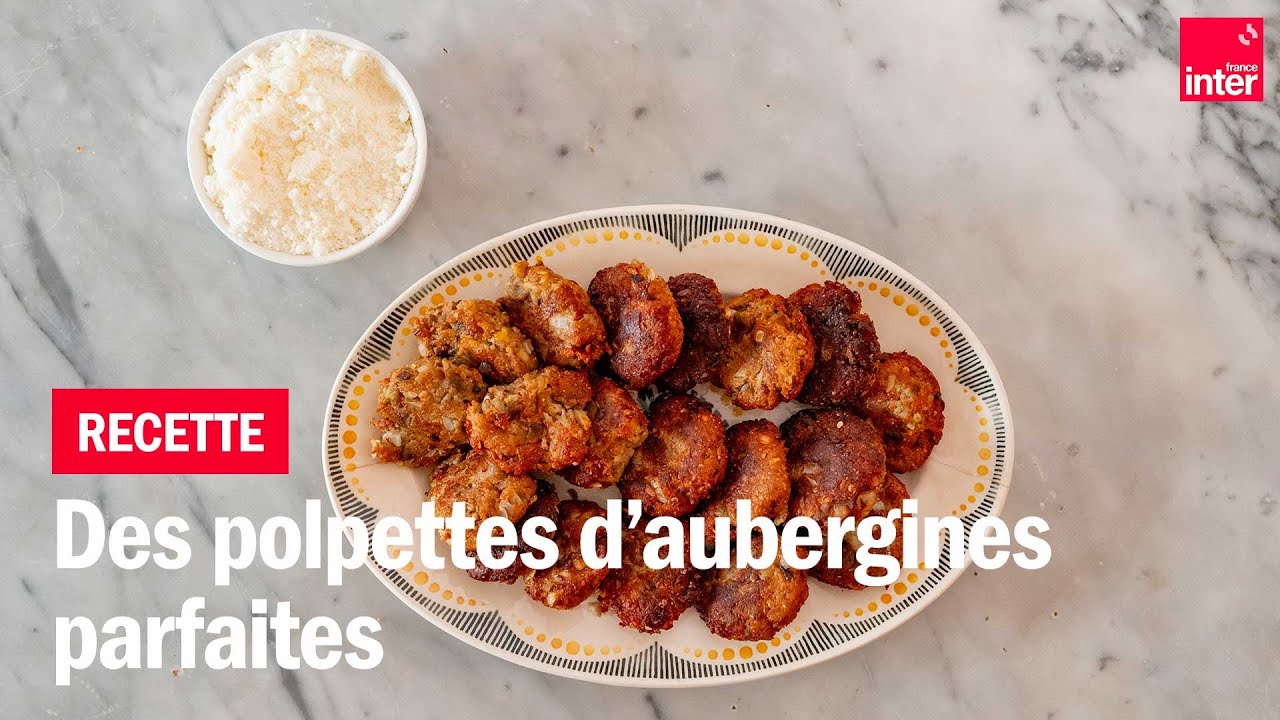 Des Polpettes d'aubergines parfaites - Les recettes de Fran&ccedil;ois-R&eacute;gis Gaudry