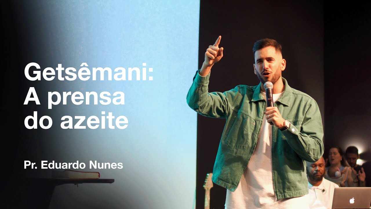 GETSÊMANI : A PRENSA DO AZEITE - PR. EDUARDO NUNES //ZION LISBOA