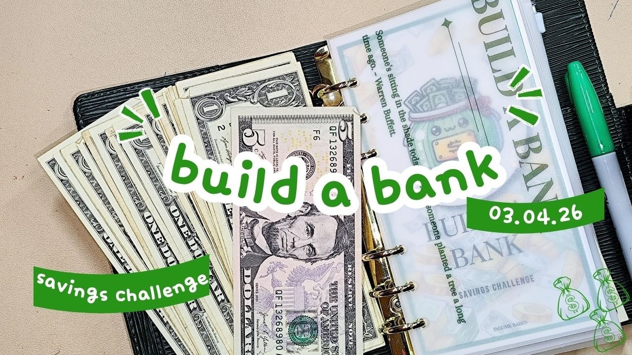 BUILD A BANK | SAVE MONEY | SAVINGS CHALLENGES - 03.04.26