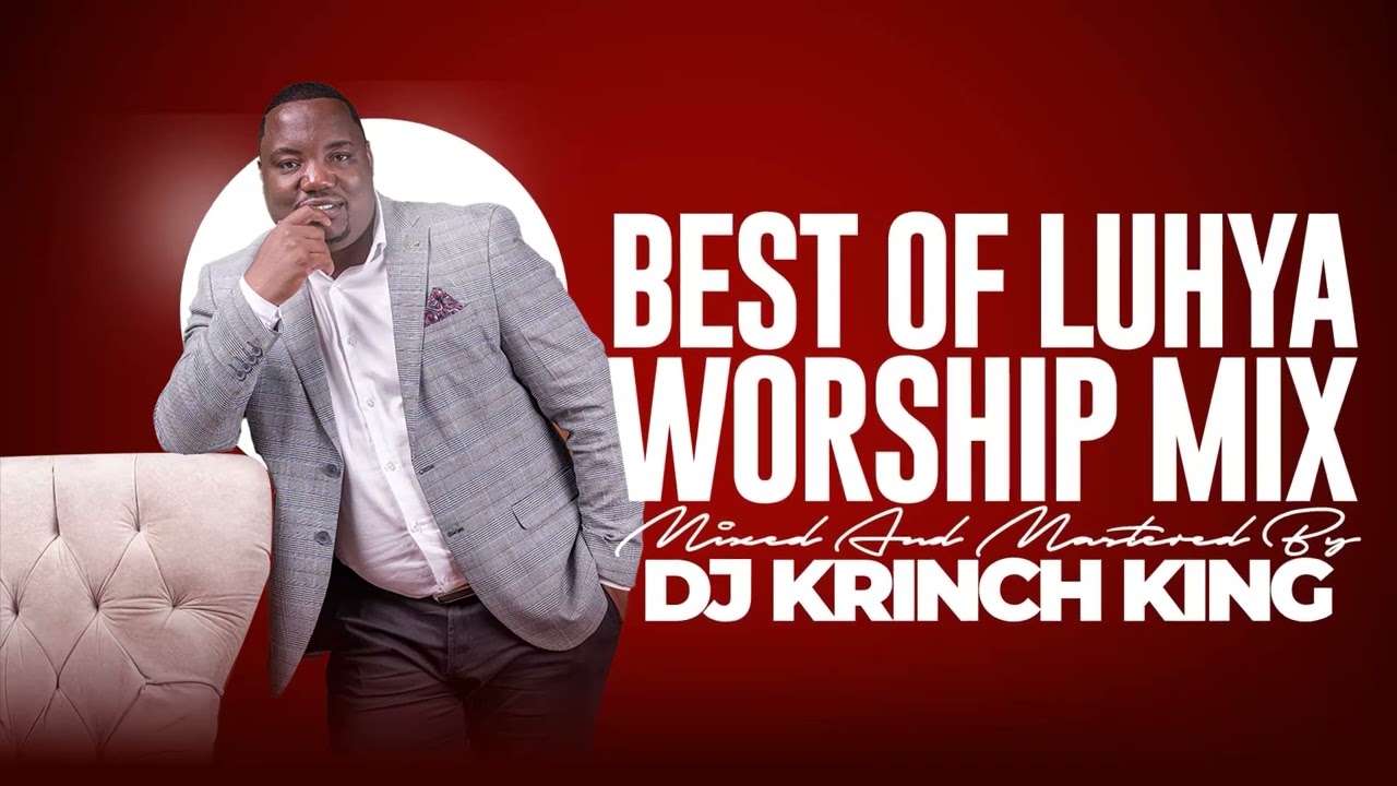 ALI MUKHWANA - BEST OF LUHYA WORSHIP MIX | DJ KRINCH