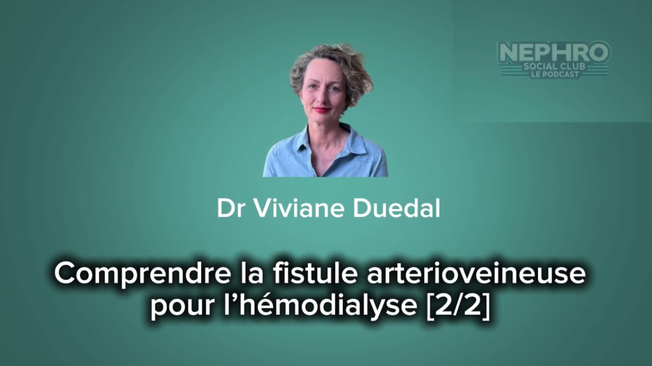 Comprendre la fistule artérioveineuse pour l'hémodialyse (2/2)