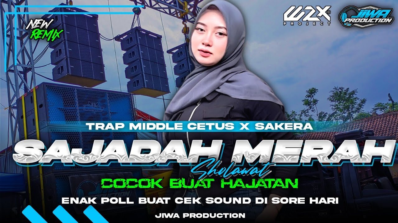 DJ SEJADAH MERAH•STYLE TRAP X SAKERA•BIKIN HATI ADEM😌COCOK BUAT CEK SOUND SORE HARI BY WZX PROJECT