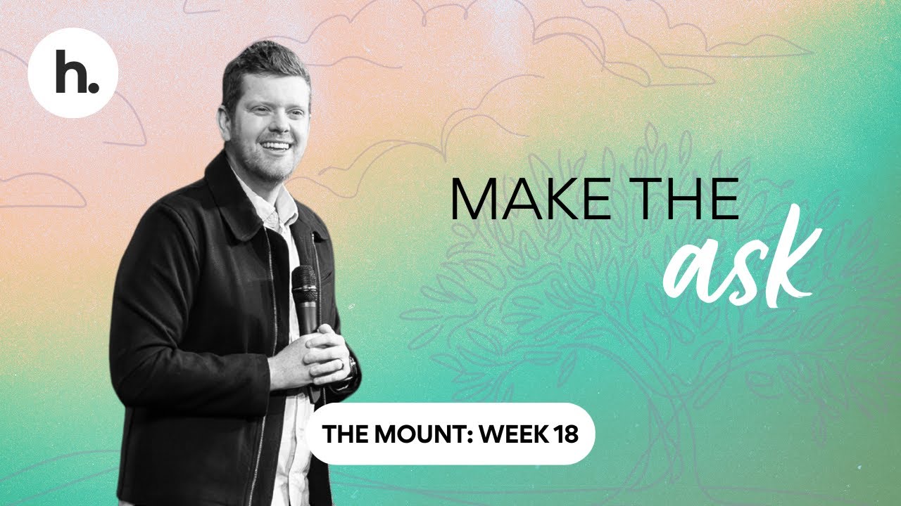 Make the Ask | Ps. Evan Lekkas