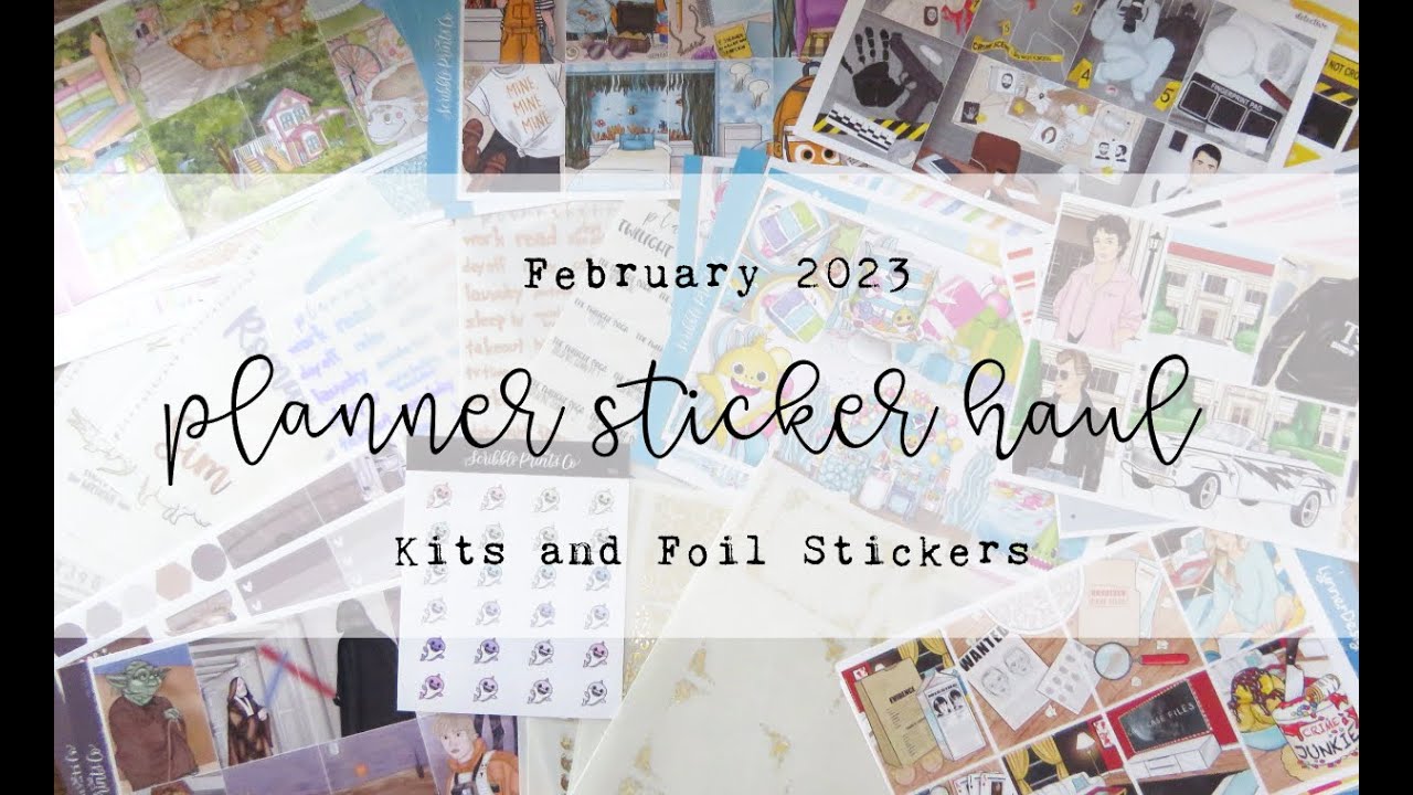 February 2023 Planner Sticker Haul - featuring Scribble Prints Co., Plannahannah, and MORE!