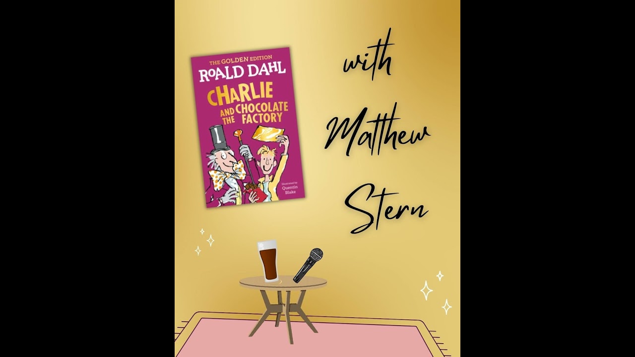 Charlie and the Chocolate Factory by Roald Dahl with Matthew Stern