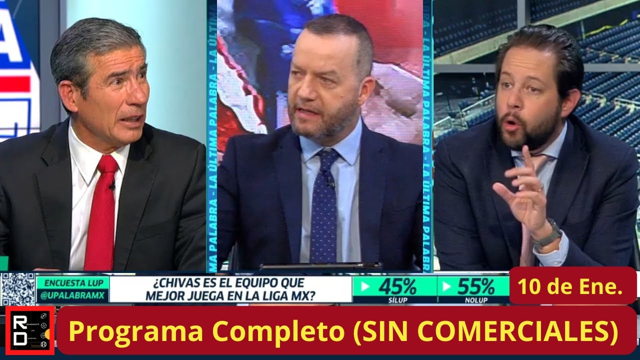 La Ultima Palabrta🚨10 de Ene🚨CHIVAS HOY es el Equipo que MEJOR juega por Encima de AMERICA dice Yayo