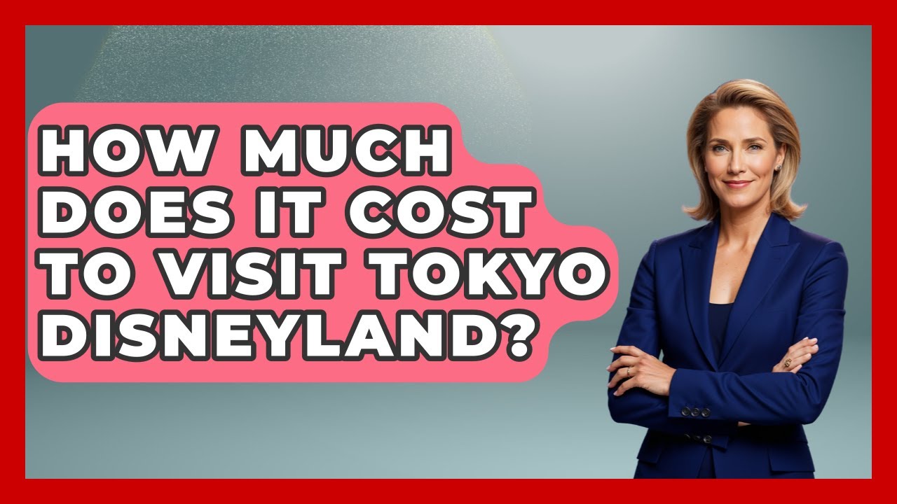How Much Does It Cost To Visit Tokyo Disneyland? - Japan Past and Present