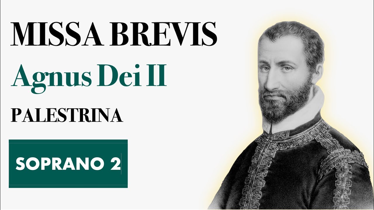 Soprano 2 - AGNUS DEI 2 - Missa brevis (Palestrina)