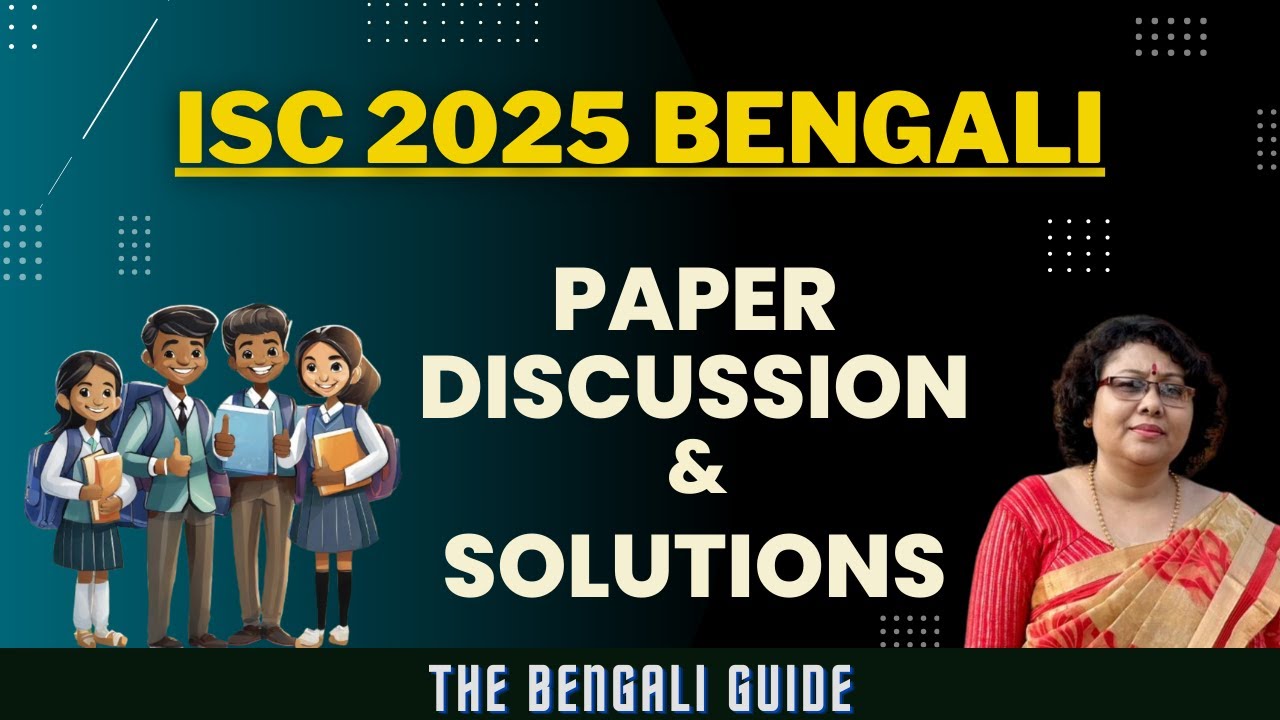 ISC Bengali 2025 Paper Discussion & Solutions | Exam Analysis | Answer Key