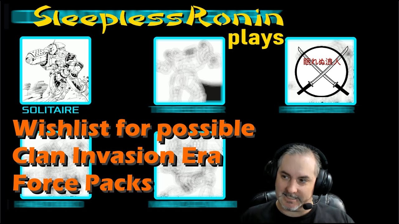 SleeplessRonin's Battletech Wishlist for Clan Invasion Era Force Packs