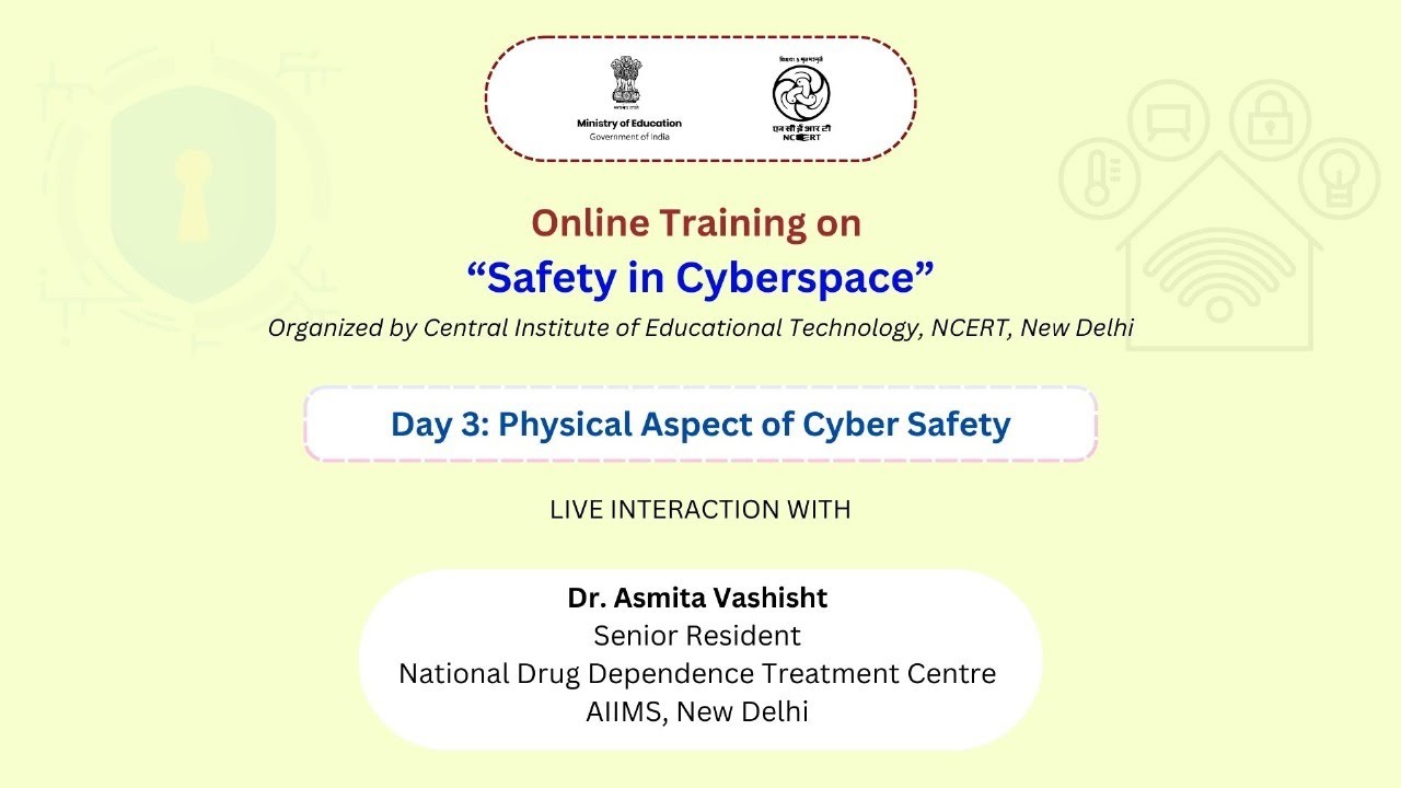 Day 3: Physical Aspect of Cyber Safety | Online Training on “Safety in Cyberspace”