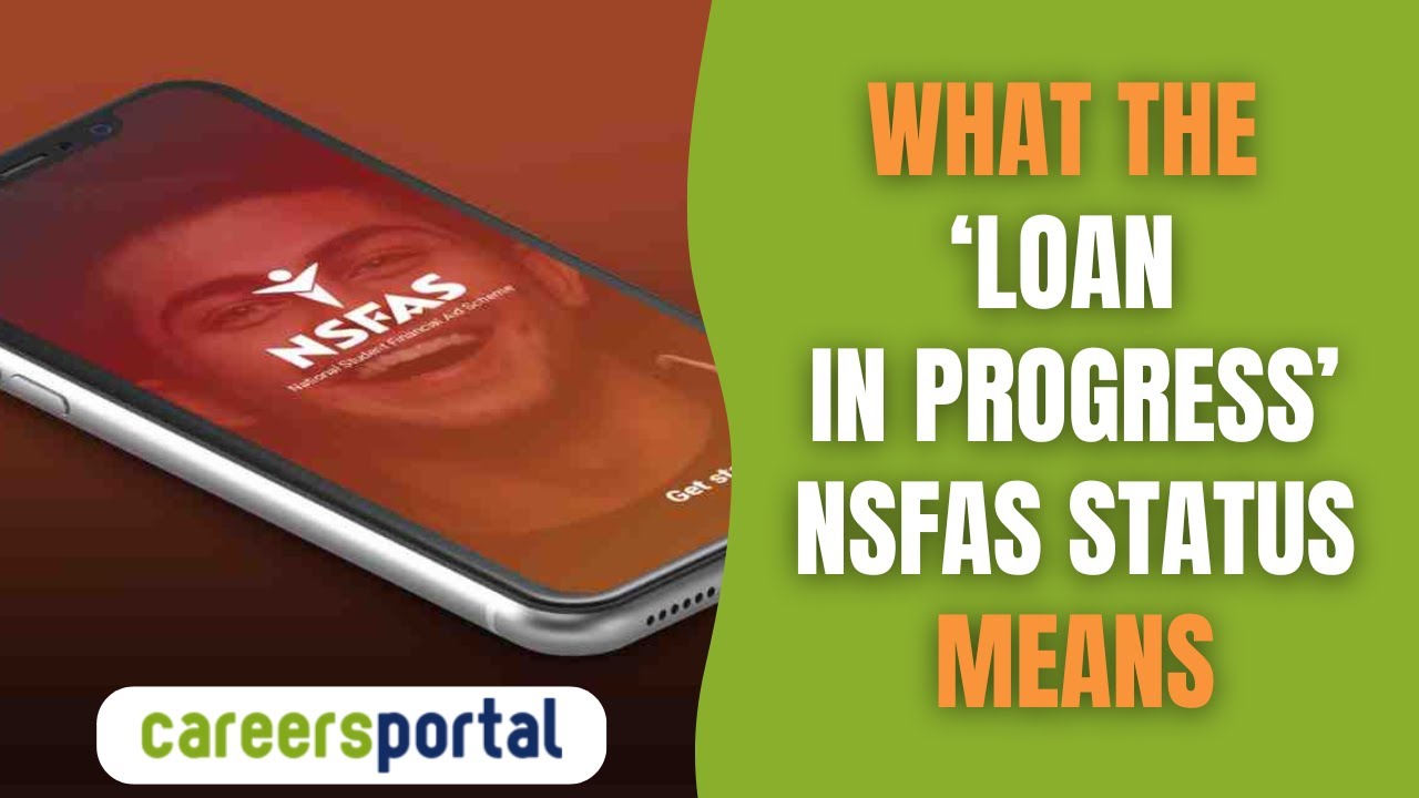 What The &lsquo;Loan In Progress&lsquo; NSFAS Status Means | Careers Portal