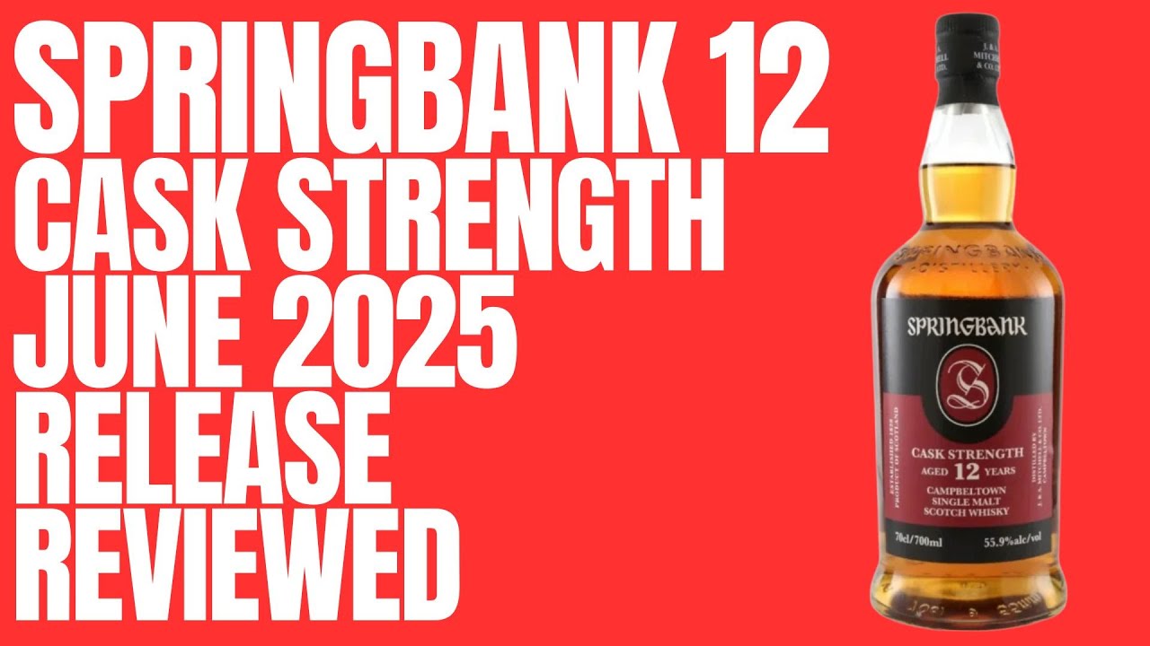 Springbank 12 (June '25 Batch Reviewed)