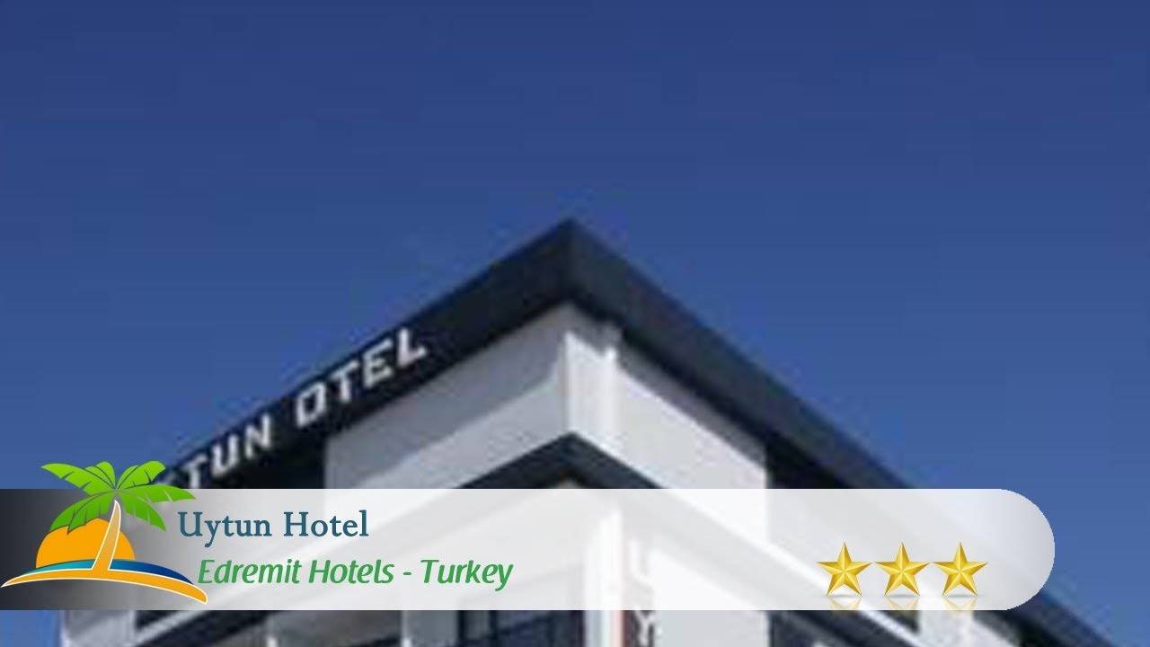 Uytun Hotel - Edremit Hotels, Turkey
