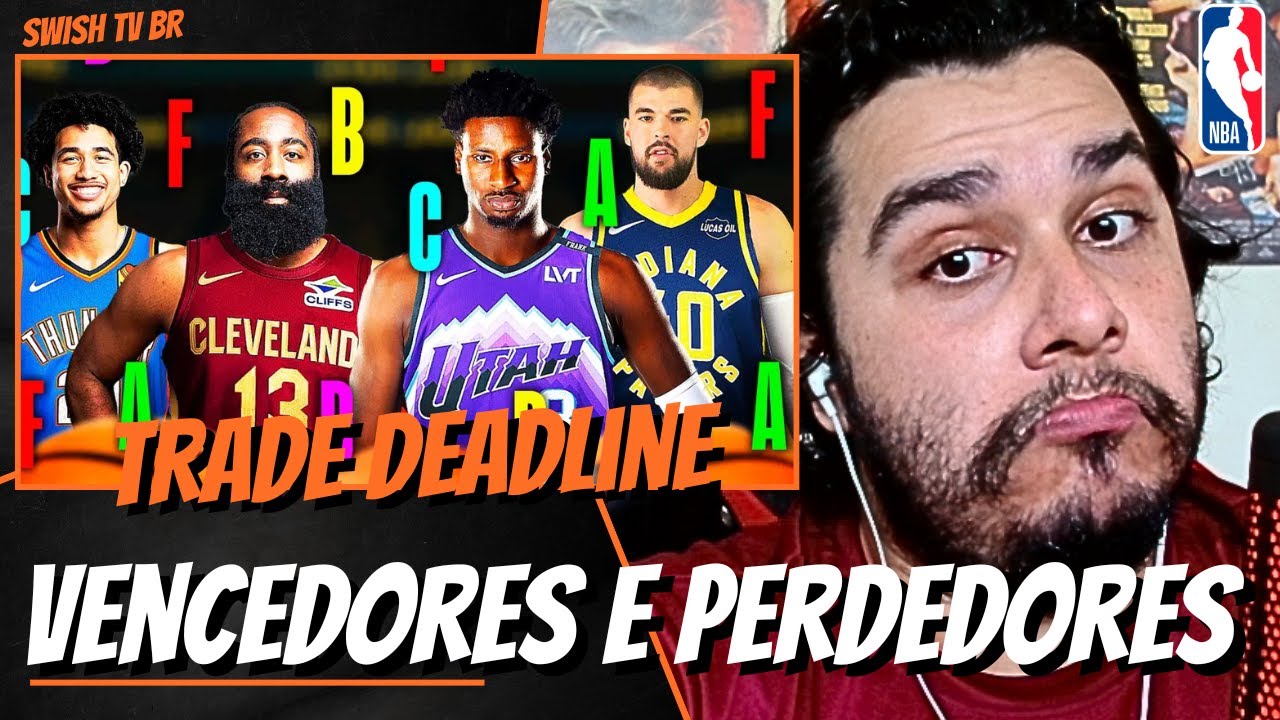 Os VENCEDORES e PERDEDORES da Trade Deadline da NBA