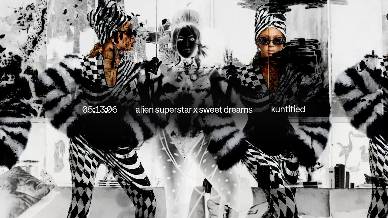 Beyoncé & kuntified - ALIEN SUPERSTAR x SWEET DREAMS (REMIX)