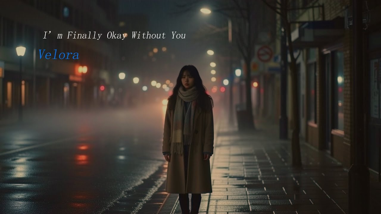 I’m Finally Okay Without You — Velora (Emotional Sad Pop)