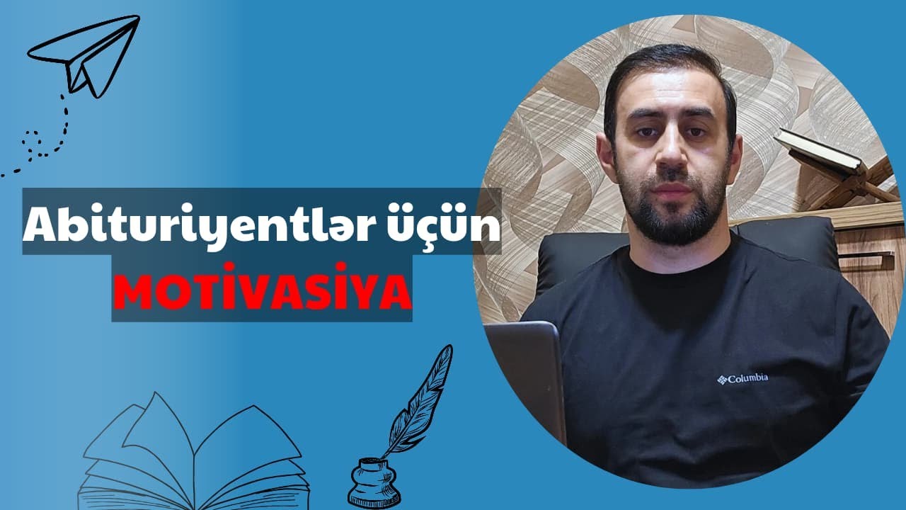 Abituriyentlər &uuml;&ccedil;&uuml;n MOTİVASİYA