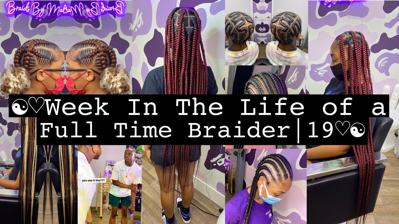 Week In The Life Of a Full Time Braider