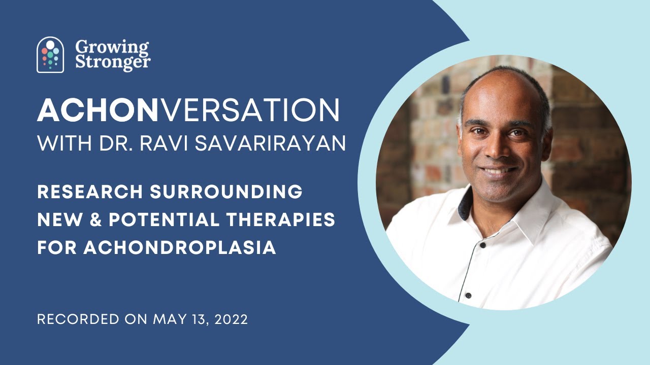 #ACHONversation with Dr. Ravi – Research Surrounding New + Potential Therapies for #Achondroplasia
