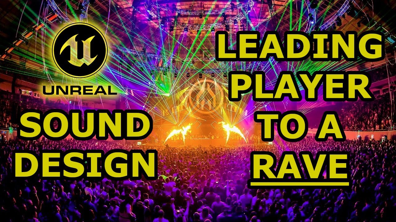 🔉 Unreal Engine 4 - Sound Design Tutorial - Lead Player To a Rave in Your Level with SourceBus!