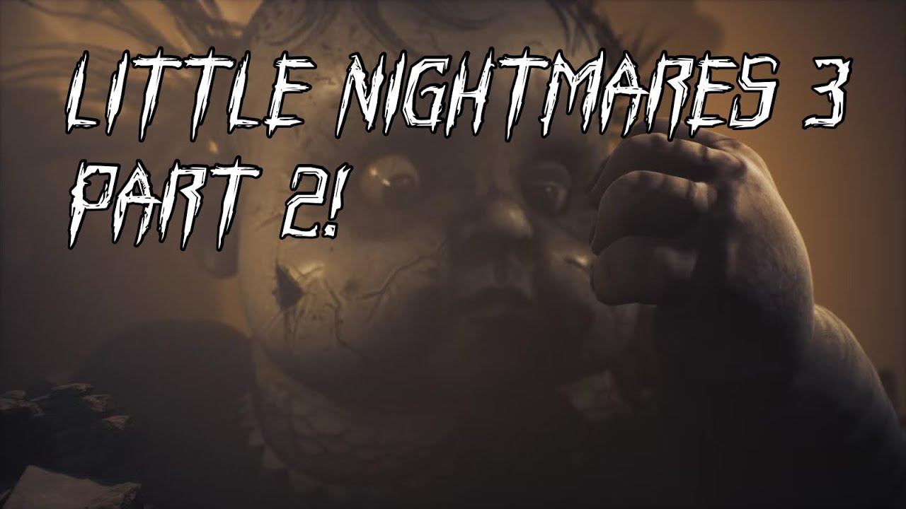 Little Nightmares 3 Play Through Part 2!