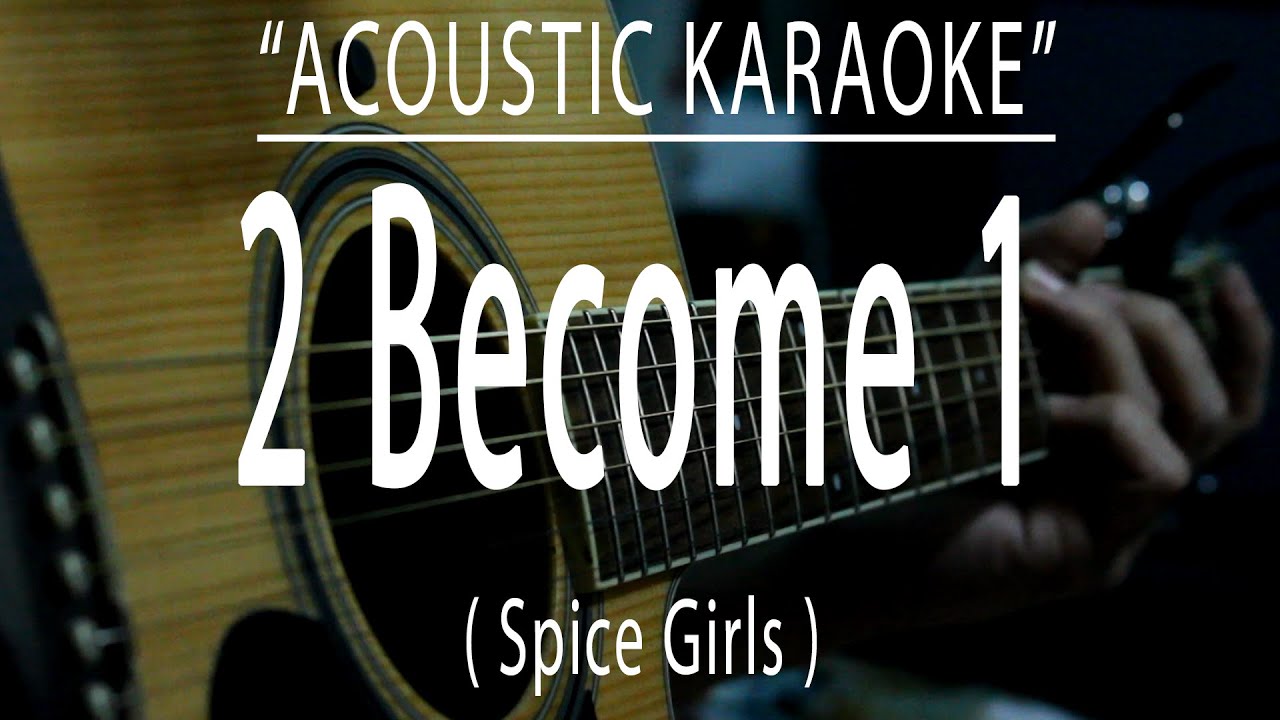 2 Become 1 - Spice Girls (Acoustic karaoke)