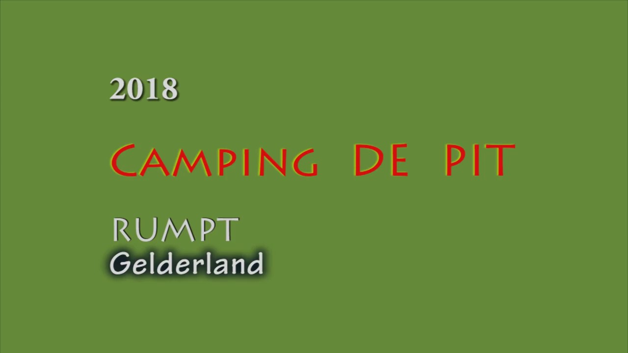 2018 Camping  De Pit - Rumpt - Gelderland - Nederland