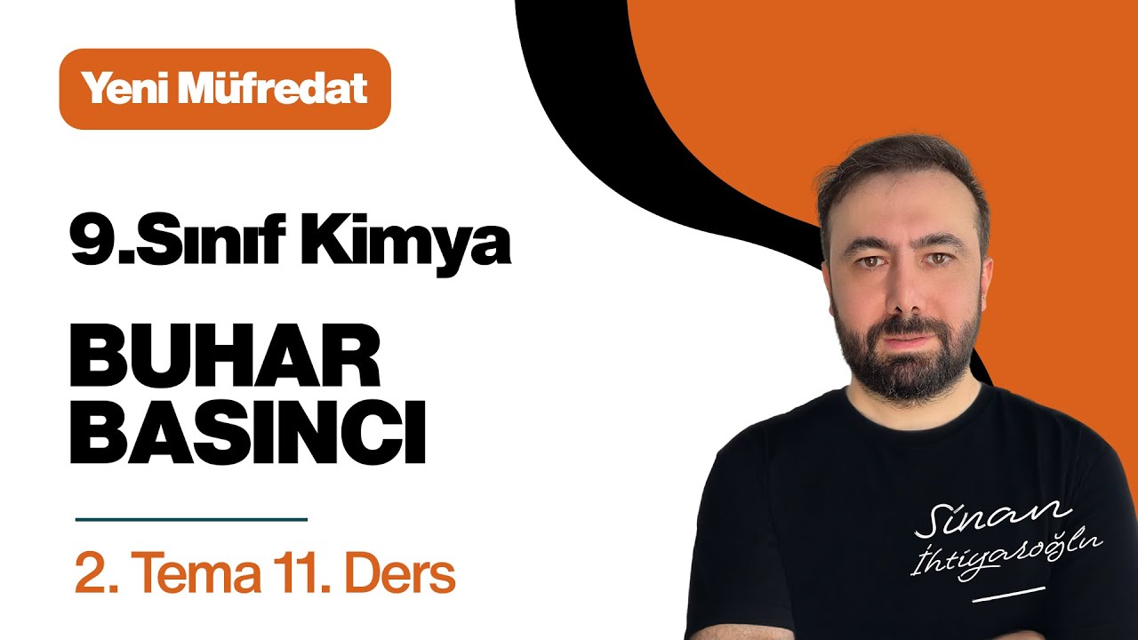 9.Sınıf KİMYA | 2.TEMA - 11.Ders | Sıvılar - Denge Buhar Basıncı | 2024-2025 Yeni Müfredat