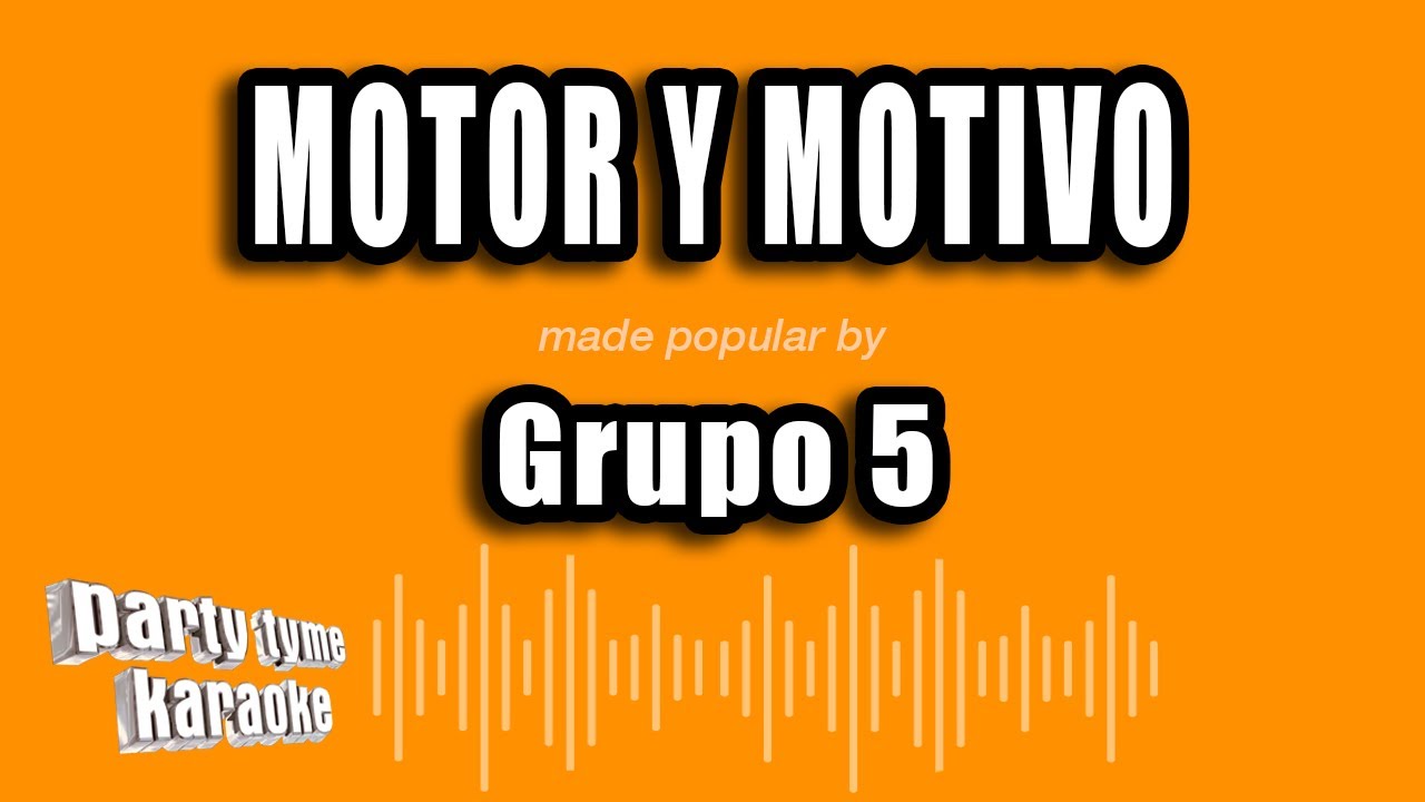 Grupo 5 - Motor Y Motivo (Versión Karaoke)