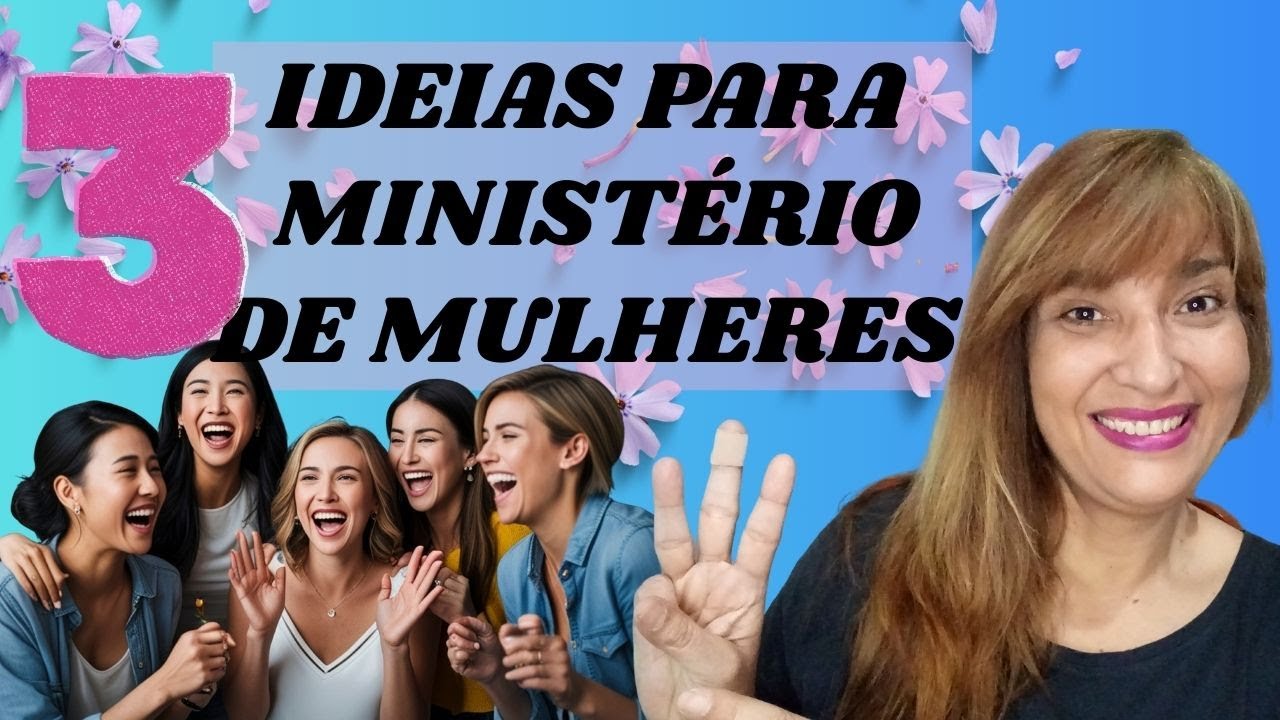 3 IDEIAS Para MINISTÉRIO DE  MULHERES
