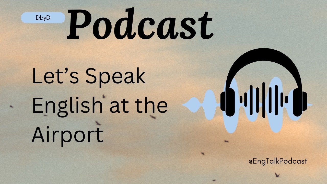 Let’s Talk About Airport English | Simple Travel English | Beginner Podcast
