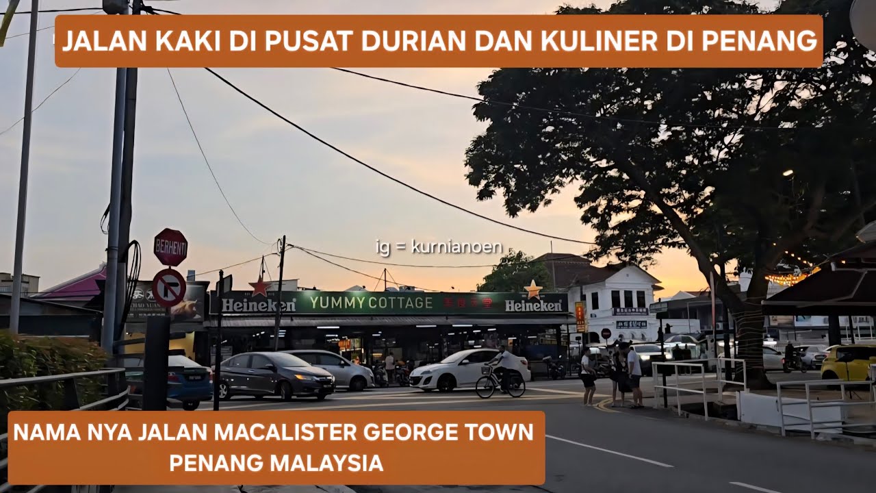 JALAN KAKI DI KAWASAN MACALISTER GEORGE TOWN PENANG, TEMPAT STREET FOOD DAN DURIAN DI PULAU PINANG