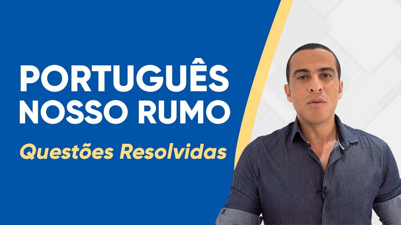 PORTUGUÊS NOSSO RUMO -  QUESTÕES RESOLVIDAS 2022
