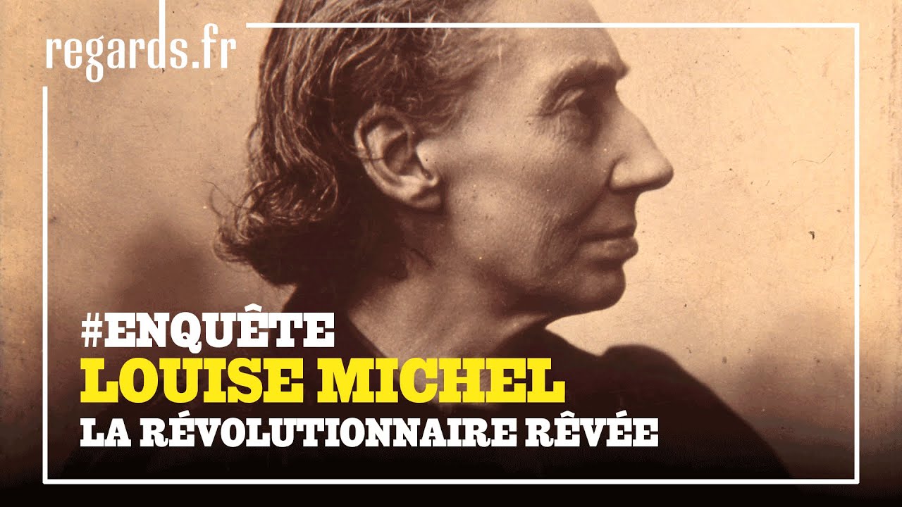 Louise Michel : la révolutionnaire rêvée