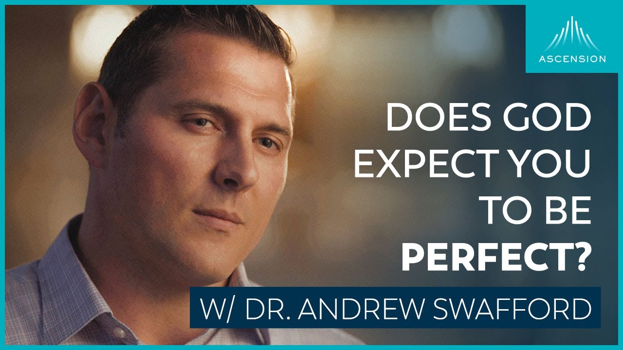 Does God Expect You to Be Perfect? (feat. Dr. Andrew Swafford)