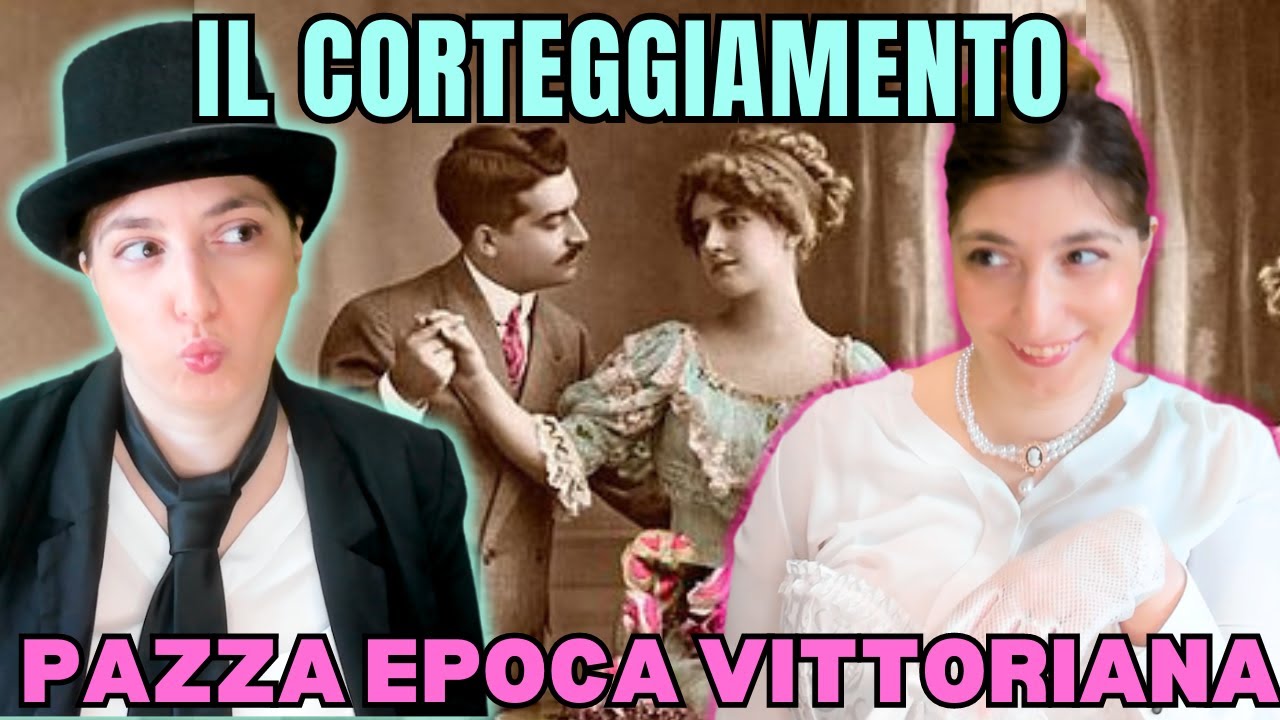 Il CORTEGGIAMENTO vittoriano - pazza epoca vittoriana