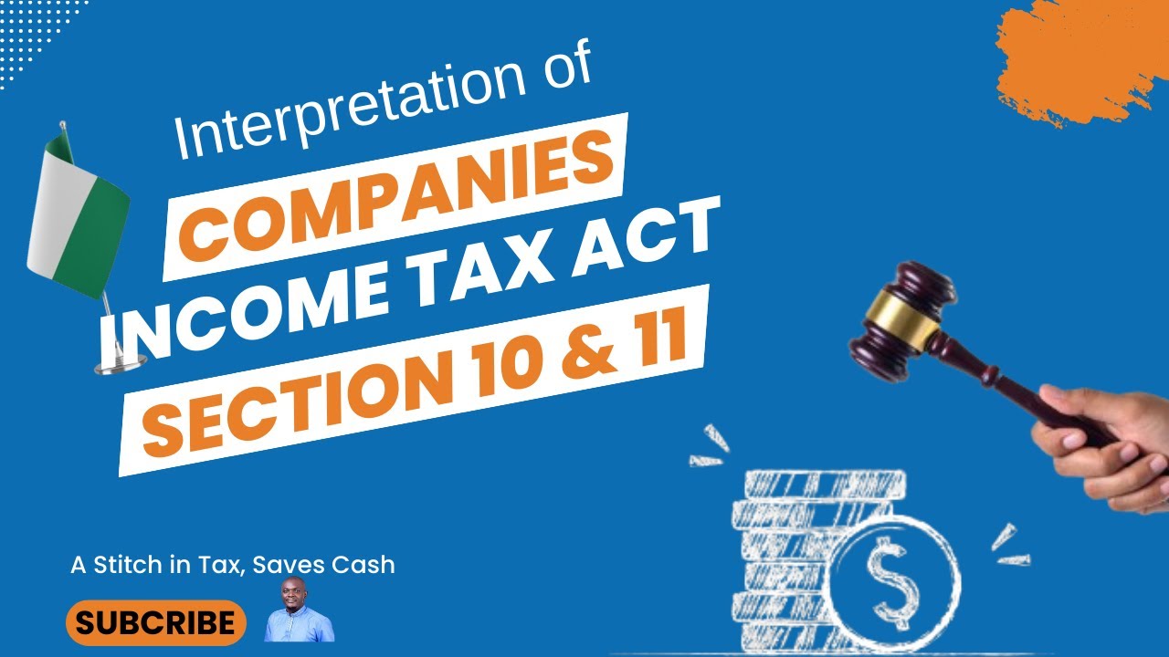 Exploring Sections 10 and 11 of the Companies Income Tax Act