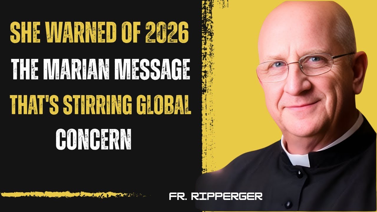 🔥 She Warned of 2026 &ndash; The Marian Message That's Stirring Global Concern | Fr. Chad Ripperger