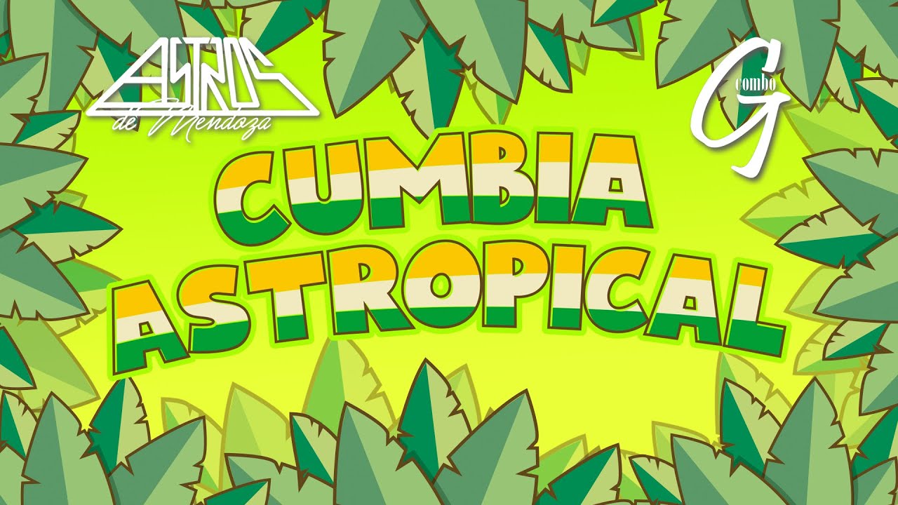 Astros de Mendoza - Cumbia Astropical (ft. Owem- G)
