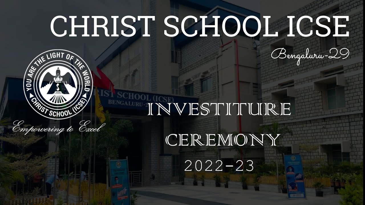 INVESTITURE CEREMONY 2022-23 | CHRIST SCHOOL ICSE | BENGALURU -29