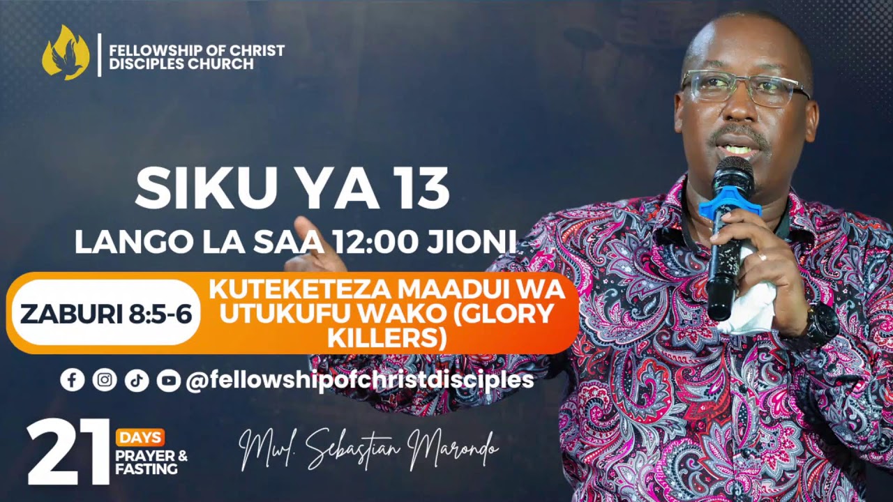 KUTEKETEZA MAADUI WA UTUKUFU WAKO NA MWL. SEBASTIAN MARONDO ||DAY 13 || LANGO LA SAA 12 JIONI