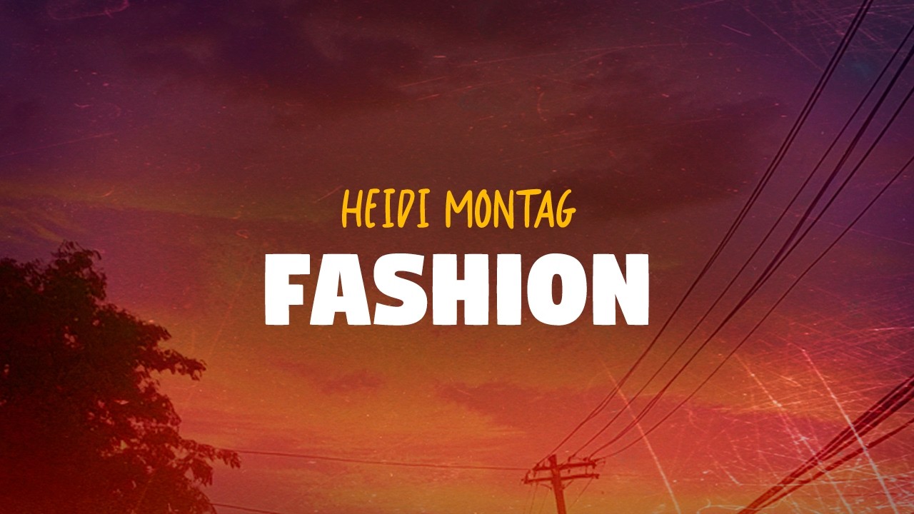 Heidi Montag - Fashion (Lyrics)
