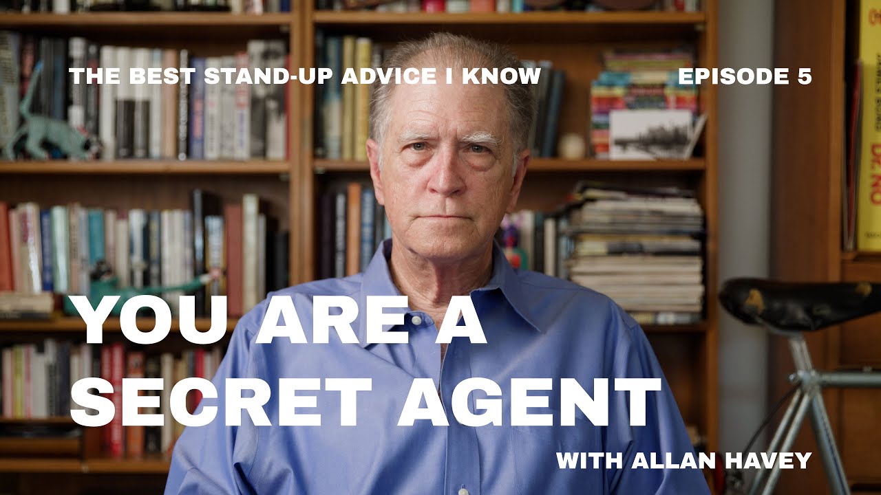 Best Stand-Up Advice #5: You Are A Secret Agent