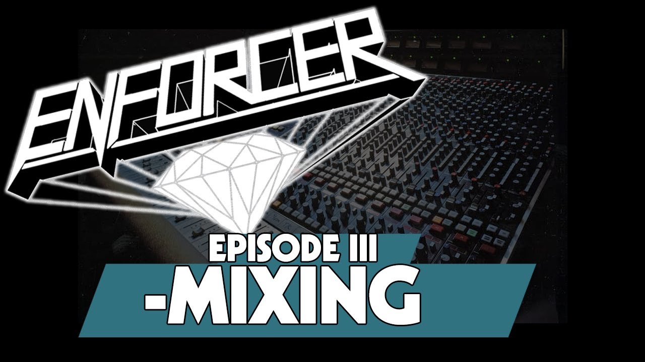 ENFORCER - VI - MIXING [Episode 3 - 2021]