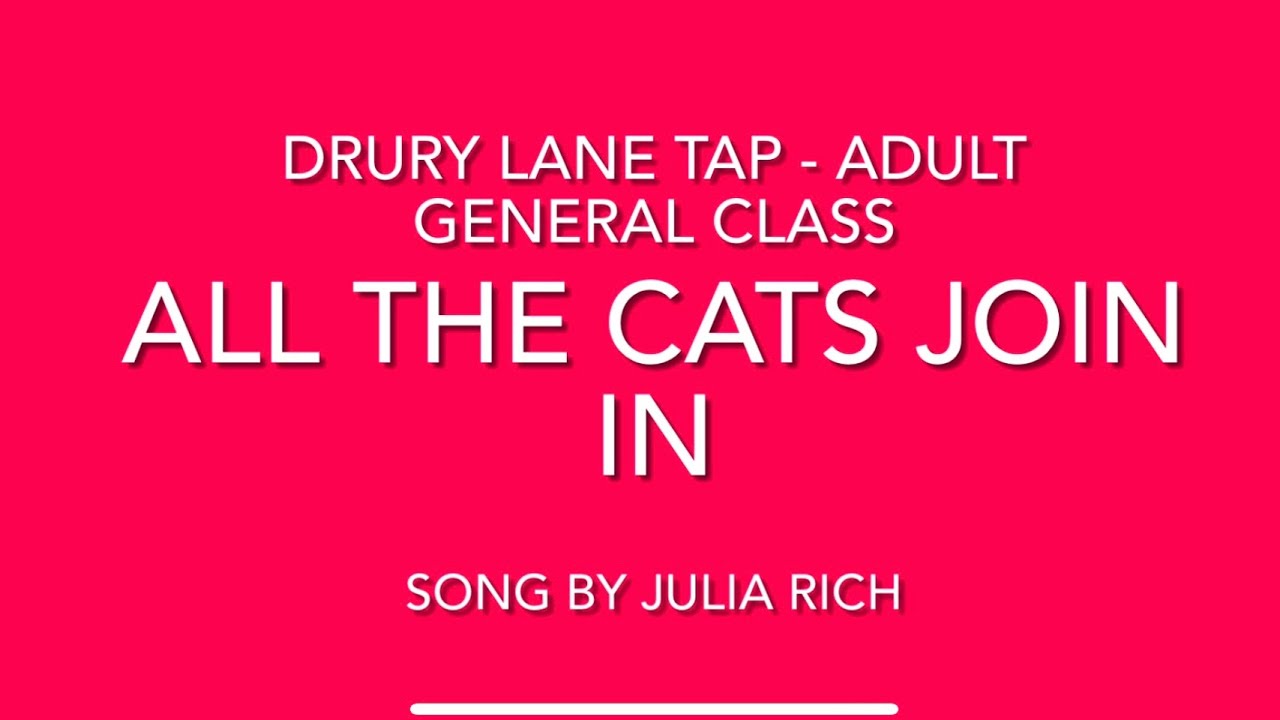 All The Cats Join In DRURY LANE TAP General Class