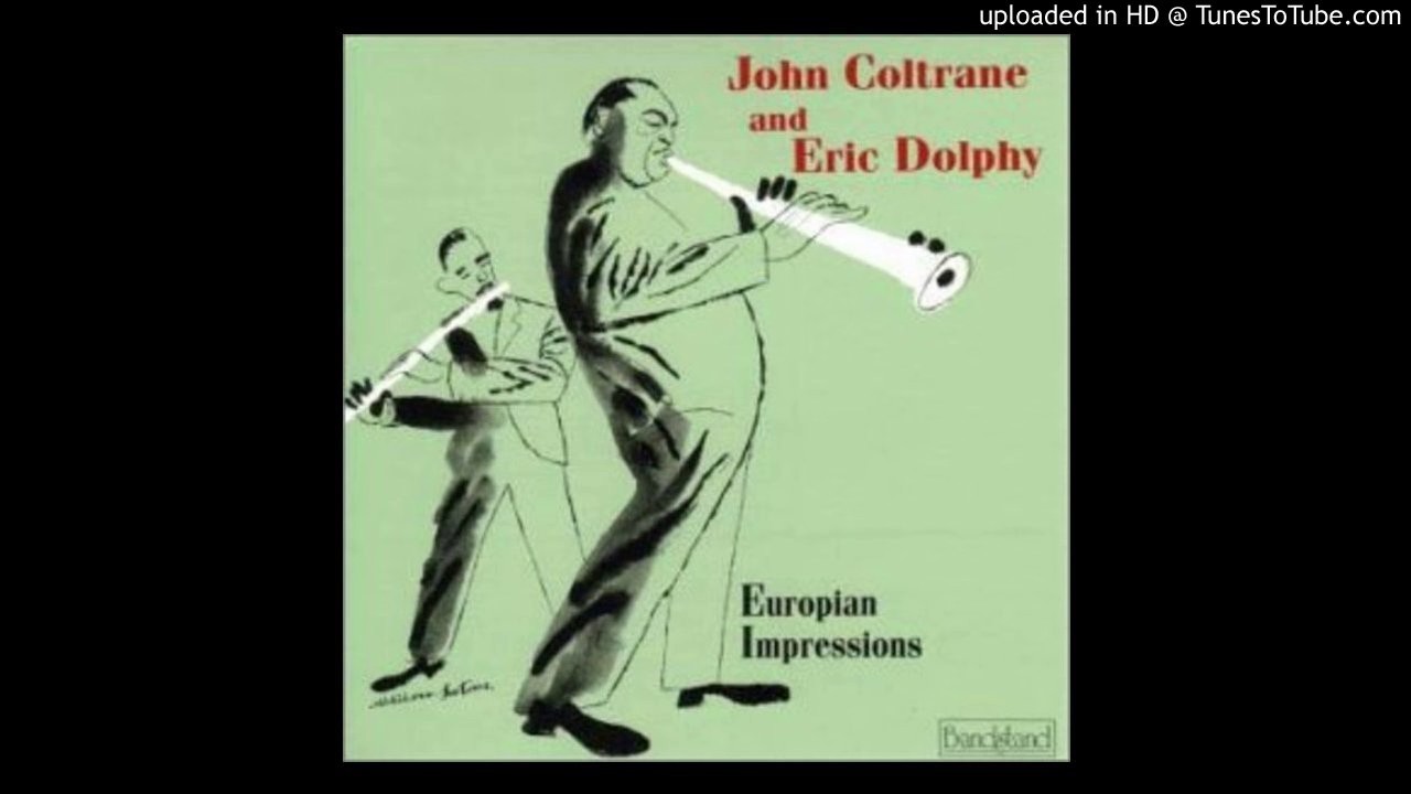 John Coltrane and Eric Dolphy - My Favorite Things (Live 1961, European Impressions)