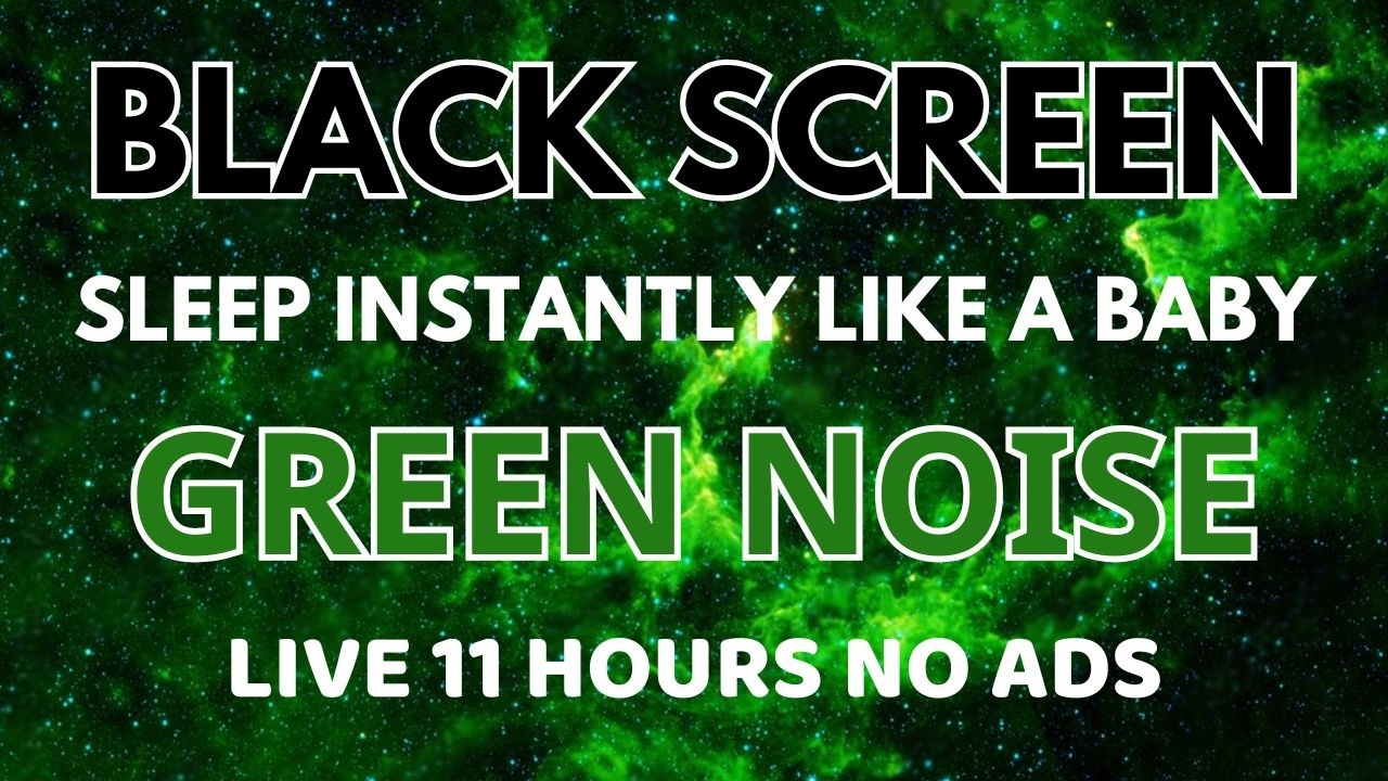 Green Noise Sound For Sleep Instantly Like A Baby In 11 Hours | Relaxing Sound - Black Screen